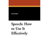 Speech: How to Use It Effectively