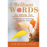 Brilliant Words to Grow By: A Devotional Celebrating the Duality of Life