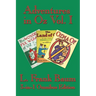 Adventures in Oz Vol. I: The Wonderful Wizard of Oz, The Marvelous Land of Oz, Ozma of Oz