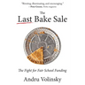The Last Bake Sale: The Fight for Fair School Funding