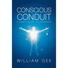 Conscous Conduit: A User's Guide to Ascension