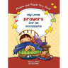 My Little Prayers for All Occasions: Please and Thank You, God!