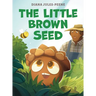 The Little Brown Seed