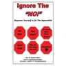 Ignore the "NO!": Empower Yourself to Do the Impossible!