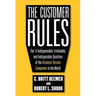 The Customer Rules: The 14 Indispensible, Irrefutable, and Indisputable Qualities of the Greatest Service Companies in the World