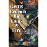 Gems Beneath the Coals of Fire: Thriving in chaotic times through supernatural power
