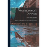 Montezuma's Dinner; an Essay on the Tribal Society of North American Indians