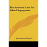 The Southern Case For School Segregation