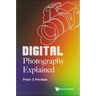 Digital Photography Explained
