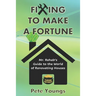 Fixing to Make a Fortune