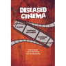 Diseased Cinema: Plagues, Pandemics and Zombies in American Movies