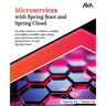 Microservices with Spring Boot and Spring Cloud: Develop modern, resilient, scalable and highly available apps using microservices with Java, Spring B