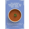 The Ultimate Mediterranean Diet Cooking Guide for Busy People: Effortless Soups and Salads Recipes for Eating Healthy and Get Back in Shape
