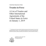 Treaties in Force 2019: A List of Treaties and Other International Agreements of the United States in Force on January 1, 2019