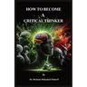 How to Become A Critical Thinker