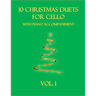 10 Christmas Duets for Cello with Piano Accompaniment: Vol. 1