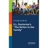 A Study Guide for E.L. Doctorow's "The Writer in the Family"