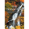 The Transition "A Novel of Promise, Pitfalls, Perseverance, and Passion"