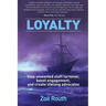 Loyalty: Stop unwanted staff turnover, boost engagement, and create lifelong advocates