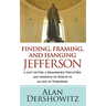 Finding Jefferson: A Lost Letter, a Remarkable Discovery, and Freedom of Speech in an Age of Terrorism