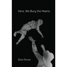 Here, We Bury the Hearts