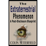 The Extraterrestrial Phenomenon: A Post Disclosure Blueprint