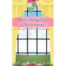 Miss Bingley's Christmas: A Pride and Prejudice Variation