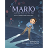 Mario and the Hole in the Sky: How a Chemist Saved Our Planet / ]Celizabeth Rusch; Illustrated by Teresa Martainez