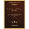 The Development Of Chicago, 1674-1914: Shown In A Series Of Contemporary Original Narratives (1916)