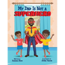 My Dad Is Not a Superhero
