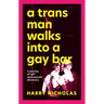 A Trans Man Walks Into a Gay Bar: A Journey of Self (and Sexual) Discovery