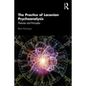 The Practice of Lacanian Psychoanalysis: Theories and Principles