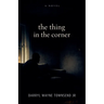 The Thing In The Corner