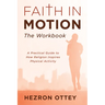 Faith in Motion: The Workbook: A Practical Guide to How Religion Inspires Physical Activity