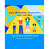 God Made Me, the Earth, and the Sea Coloring & Activity Book