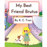 My Best Friend Brutus
