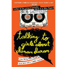 Talking to Girls About Duran Duran: One Young Man's Quest for True Love and a Cooler Haircut