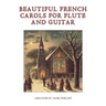 Beautiful French Carols for Flute and Guitar