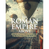 The Roman Empire Above: An Illustrated Chronicle of the Roman Empire in Flight