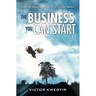 The Business You Can Start: Spotting The Greatest Opportunities In The Economic Downturn