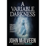 A Variable Darkness: 13 Tales