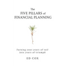 The Five Pillars of Financial Planning: Turning Your Years of Toil into Years of Triumph