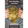 Get Wealthy, Not Rich