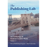 The Publishing Lab: An Anthology of Student Creative Work