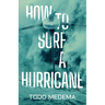 How to Surf a Hurricane