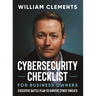 Cybersecurity Checklist for Business Owners: Executive Battle Plan to Survive Cyber Threats