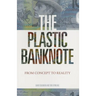 The Plastic Banknote: From Concept to Reality