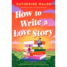 How to Write a Love Story