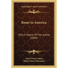Rome In America: With A Sketch Of The Author (1884)