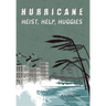 Hurricane: Heists, Help, Huggies